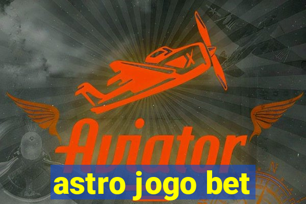 astro jogo bet